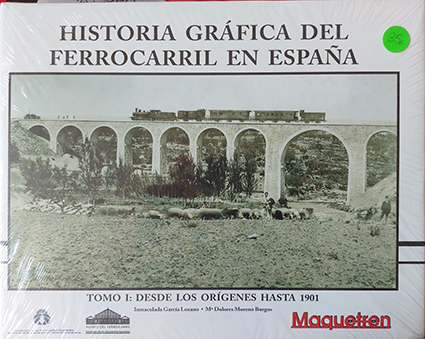 HISTORIA GRÁFICA DEL FERROCARRIL - I